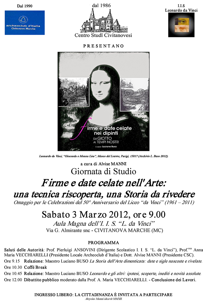 Sabato 3 marzo 2012, ore 9.00 presso l'Aula Magna del Liceo Scientifico di Civitanova Marche giornata di studi con Luciano Buso su: Firme e date celate nell'Arte: una tecnica riscoperta, una Storia da riscrivere.